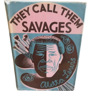 They Call Them Savages Aletta Lewis Hardcover 1938 - Bild 1 von 7