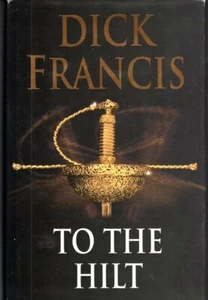 To the Hilt - Dick Francis - Flat Signed - First Edition - - Imagen 1 de 2
