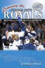 Crowning the Kansas City Royals: Remembering the 1985 World Series Champs - GOOD