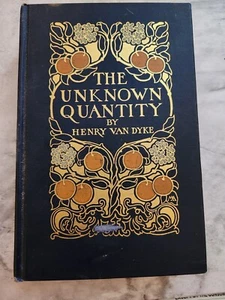 "The Unknown Quantity" by Henry Van Dyke - 1912 Hardcover - Bild 1 von 9