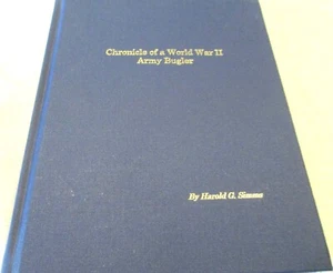 SIGNED HAROLD G. SIMMS - CHRONICLE OF A WORLD WAR II ARMY BUGLER - HB 1ST - RARE - Picture 1 of 12