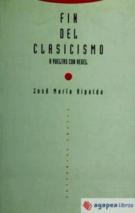 Fin del clasicismo : a vueltas con Hegel. NUEVO. ENVÍO URGENTE (Agapea) - Imagen 1 de 1