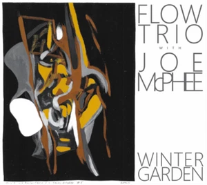 Flow Trio with Joe McPhee Winter Garden (CD) Album - Picture 1 of 1
