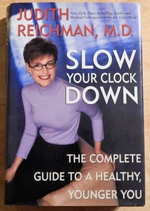 Slow Your Clock Down By Judith Reichman, M.D. - Picture 1 of 2