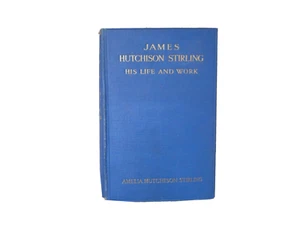 James Hutchison Stirling Life Work  A. Stirling Illustrated Hegel Scholar 1912 - Picture 1 of 6