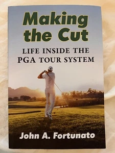 Making the Cut : Life Inside the PGA Tour System, Paperback by Fortunato, Joh... - Imagen 1 de 2