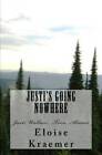 Justis Going Nowhere: Justi Wallace, Teen, Almost (Justi Wallace, Teen A - GOOD