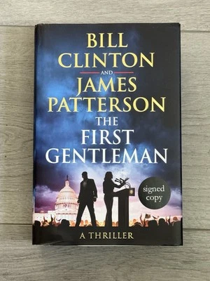 Signed Bill Clinton & James Patterson The First Gentleman UK First Ed  - Image 1 of 4