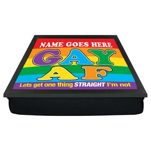 Personalised Gay AF Get it Straigh YOUR NAME Cushion Laptop Lap Dinner Tray Gift - Picture 1 of 2