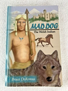 MAD DOG THE WELSH INDIAN By Bruce Doremus AUTOGRAPHED COPY - Picture 1 of 10
