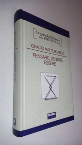 GRANDE BIBLIOTECA PSICOLOGIA FABBRI - I. Mattel Blanco -PENSARE, SENTIRE, ESSERE - Picture 1 of 1