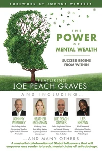 The POWER of MENTAL WEALTH Featuring Joe Peach Graves: Success Begins From With, - Picture 1 of 1