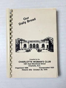 Our Daily Bread Cookbook Charlotte Women's Club 1980 Recipes Fundraiser Southern - Picture 1 of 6