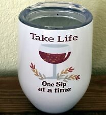 Wine Tumbler 12 oz 2-sided w/lid, Stainless steel, "Take Life one Sip at a Time"