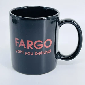 FARGO MINNESOTA YAH! SIE BETCHA! SCHWARZ & ROT KERAMIKBECHER-KAFFEE-TEE-FARGO FILM - Bild 1 von 9
