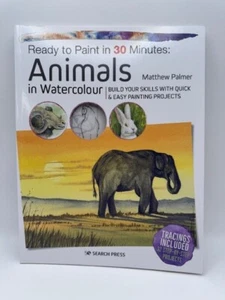 Ready To Paint In 30 Minutes: Animals In Watercolour By Matthew Palmer - Picture 1 of 2