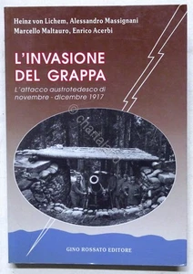 WWI - H. Von Lichem, A. Massignani - L' invasione del Grappa - ed. 1993 - Foto 1 di 3