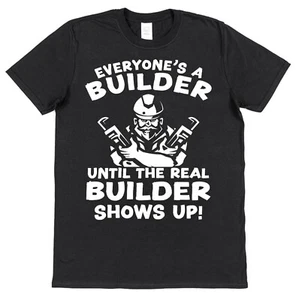 Everyone's a Builder T-Shirt for Builder Funny Slogan Tee for Builder Gift - Picture 1 of 1