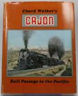Cajon : Rail Passage to the Pacific Chard L. Walker 1985 HCDJ