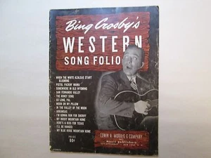 BING CROSBY'S WESTERN SONG FOLIO Sheet Music SONGBOOK Cowin H. Morris CROSBY - Picture 1 of 5