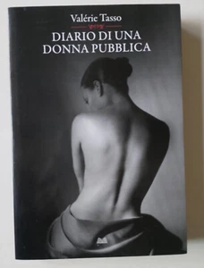 Diario di una donna pubblica di Valérie Tasso - Mondolibri - 2012 - brossura con - Foto 1 di 4