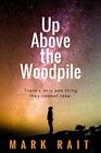 Up Above The Woodpile: There's Only One Thing They Cannot Take. By Rait, Mark