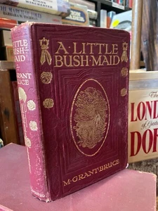 A Little Bush Maid by Mary Grant Bruce; 1st ed 1910 - Picture 1 of 1