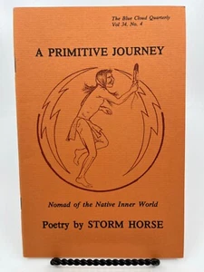 RARE! Blue Cloud Quarterly Poetry by Storm Horse A PRIMITVE JOURNEY Vol.34 No.4 - Picture 1 of 4