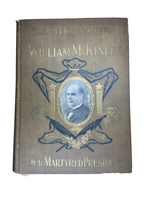 The Illustrious Life of William McKinley Our Martyred President Murat Hulstead - Image 1 of 4