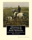 Adventures In Mexico And The Rocky Mountains, By George F. Ruxton: George: New