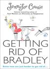 Getting Rid Of Bradley By Jennifer Crusie. 9781551668659