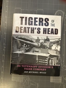 TIGERS OF THE DEATH’S HEAD Hardcover 2015 - Picture 1 of 4
