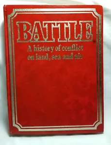 Battle A History Of Conflict on Land Sea and Air War History Military 1974 Book - Imagen 1 de 12