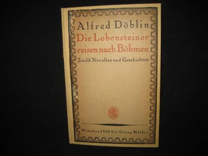 Alfred Döblin , Die Lobensteiner reisen nach Böhmen , Georg Müller 1917 , EA - Bild 1 von 3