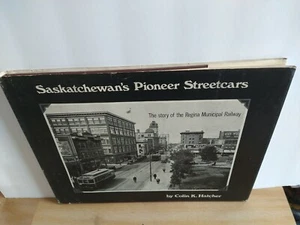 LIBRO SASKATCHEWAN'S PIONEER TRAMS Colin Hatcher Regina Ferrovia Municipale OF - Foto 1 di 2