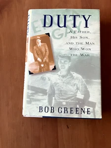 "Duty : A Father, His Son, and the Man Who Won the War" by Bob Greene - Picture 1 of 5