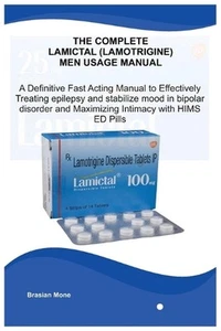 The Complete Lamictal (Lamotrigine) Men Usage Manual: A Definitive Fast Acting M - Picture 1 of 1