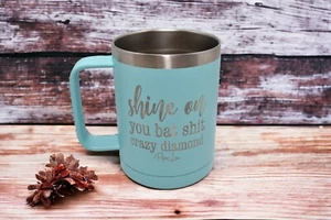 Piper Lou 15oz Laser Etched Insulated Coffee Mug W/ Handle. Shine On ...Crazy... - Picture 1 of 12