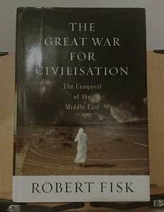The Great War for Civilisation ~ The Conquest of the Middle East ~ Robert Fisk - Picture 1 of 11