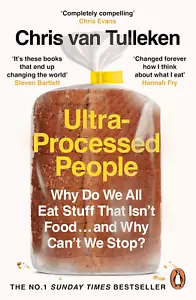 Ultra-Processed People: Why Do We All Eat Stuff That Isn’T Food … and Why Can’T  - Picture 1 of 1