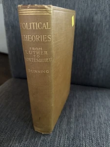 Eine Geschichte politischer Theorien von Luther bis Montesquieu von Dunning HC 1905 - Bild 1 von 3