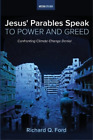Richard Q Ford Jesus' Parables Speak to Power and Greed (Paperback)