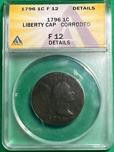 1796 1C LARGE CENT FLOWING HAIR LIBERTY CAP ANACS F12 DETAILS (CORRODED) - Picture 1 of 2