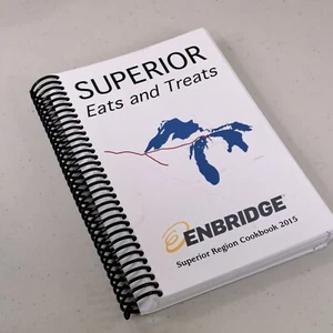 Superior Eats and Treats Enbridge Superior Region Cookbook 2015 - Foto 1 di 3