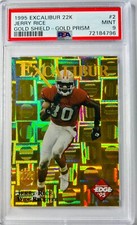 1995 Collector's Edge Excalibur 22K #2 Jerry Rice GOLD SHIELD Prism PSA 9 /250
