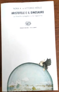 "Aristotele e il dinosauro" Nora k. e V. Hosle, Einaudi, 1999, 1^ ediz. , buono. - Picture 1 of 6