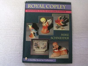 Royal Copley : Identification and Price Guide by Mike Schneider (1997,Hardcover) - Picture 1 of 8
