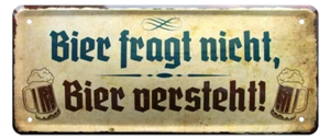 ''Bier fragt nicht, Bier versteht'' 28x12cm Blechschild - Bild 1 von 4