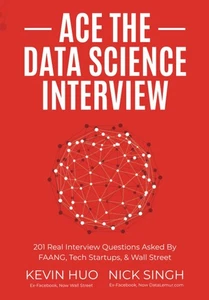 Ace the Data Science Interview: 201 Real Interview Questions Asked By FAANG,... - Picture 1 of 1