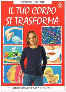 IL TUO CORPO SI TRASFORMA - ADOLESCENZA E VITA SESSUALE - ED. USBORNE - 1998 - Picture 1 of 1